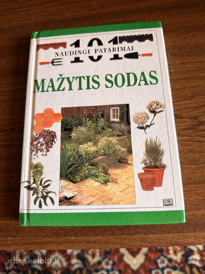 101 Naudingi patarimai. Mažytis sodas