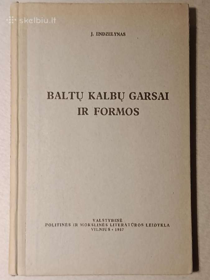 J. Endzelynas Baltų kalbų garsai ir formos