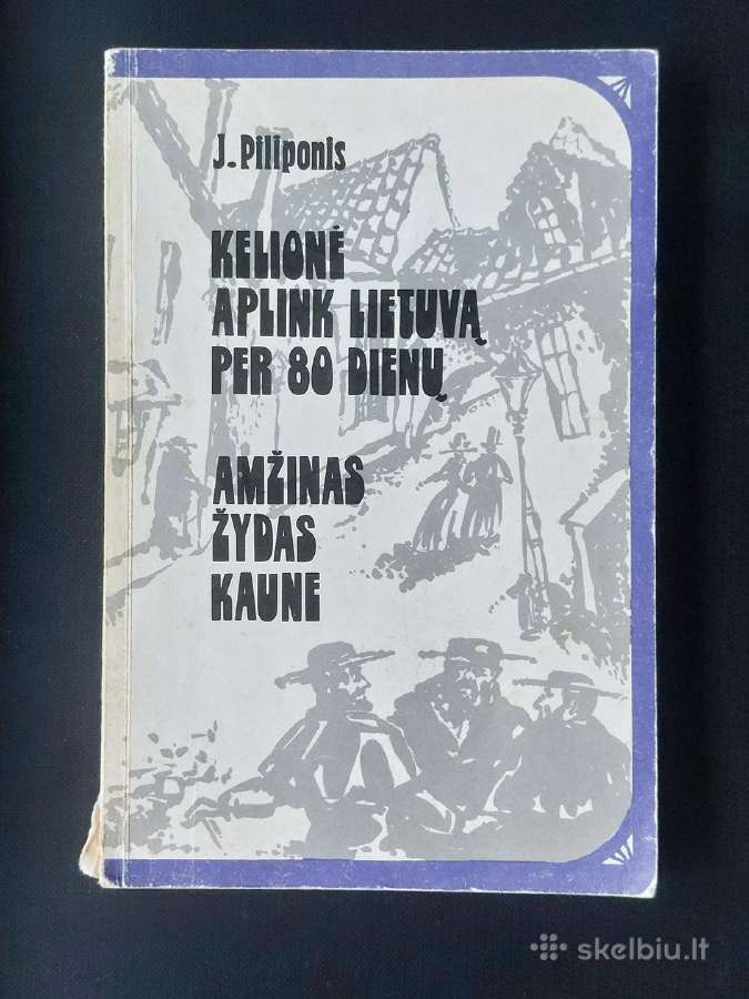 J. Piliponis Kelionė aplink Lietuvą per 80 dienų