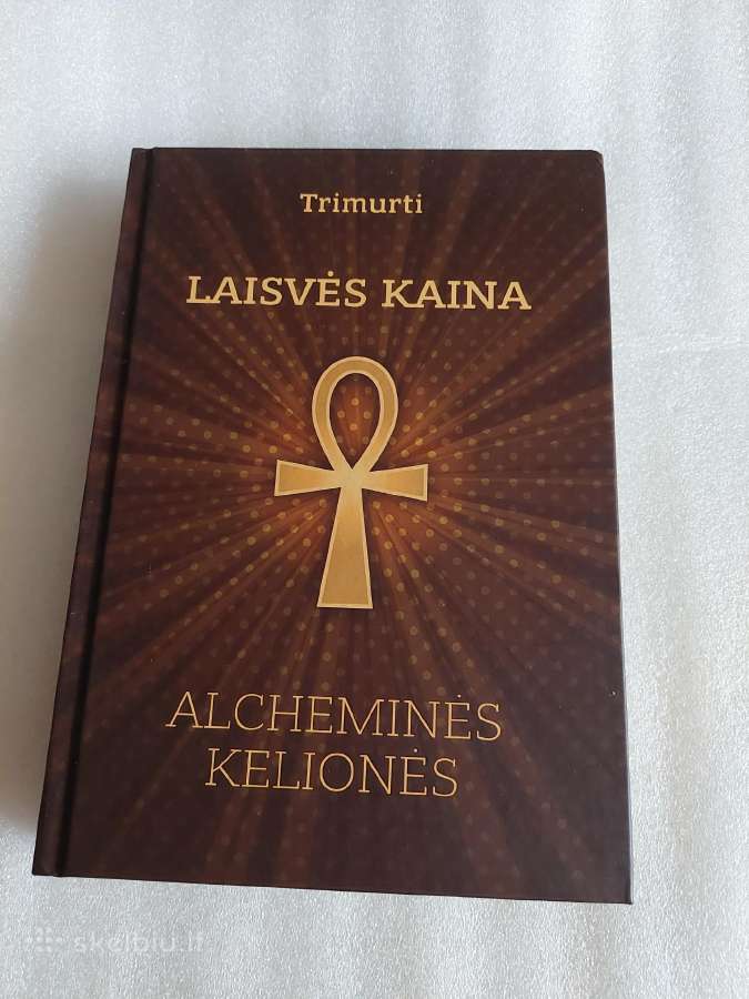 Laisvės kaina. Alcheminės kelionės