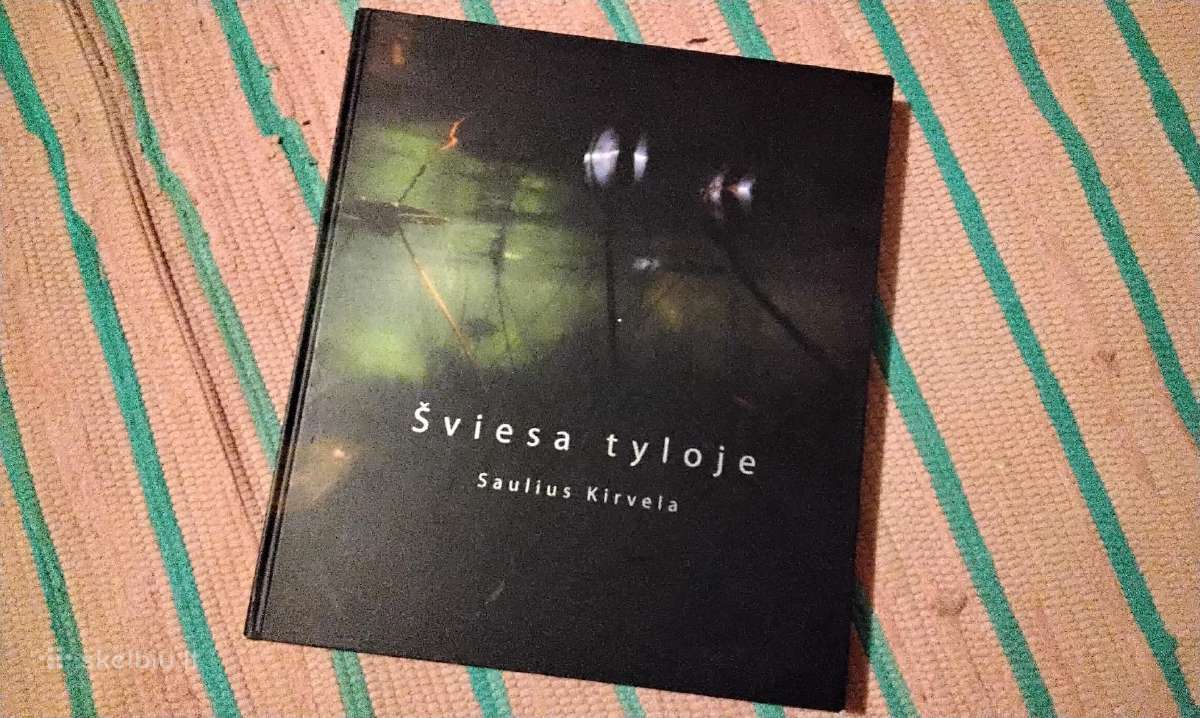 Šviesa tyloje Saulius Kirvela