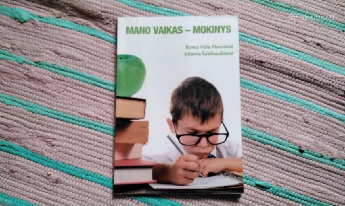 Mano vaikas - mokinys Autorių Kolektyvas