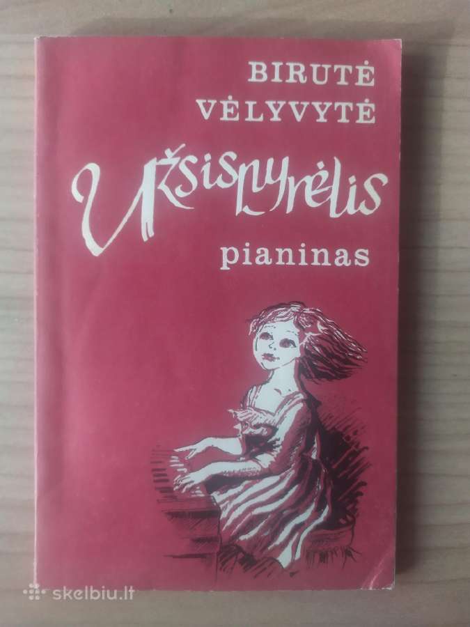 Birutė Vėlyvytė "Užsispyrėlis pianinas"