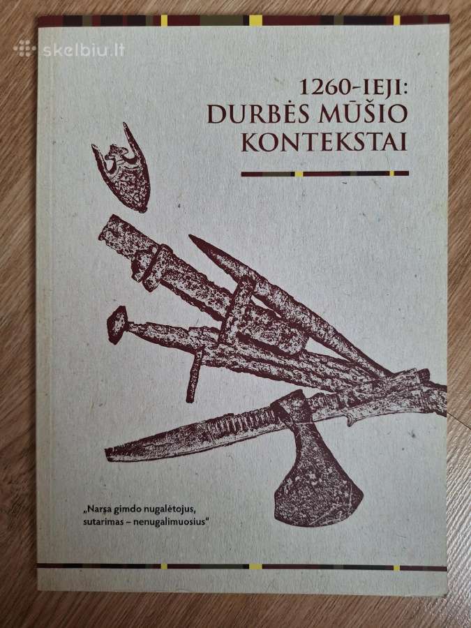 1260-ieji: Durbės mūšio kontekstai - nuotraukos Nr. 2