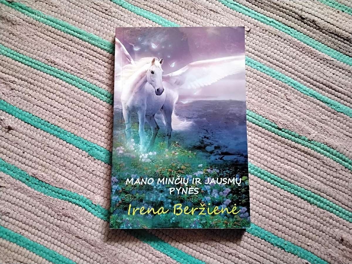 Mano minčių ir jausmų pynės Irena Beržienė.
