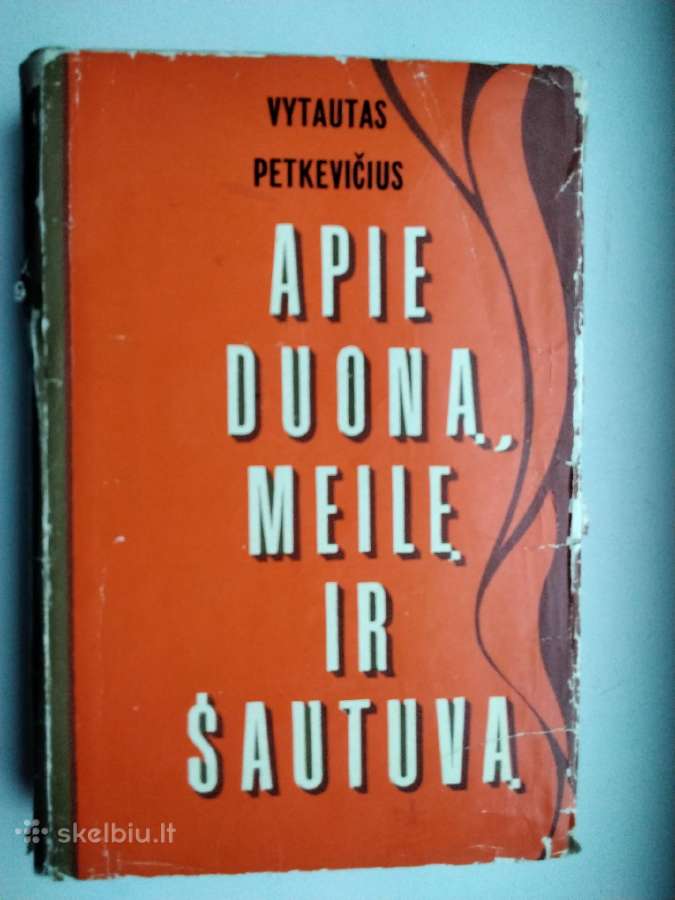 V. Petkevičius. Apie duoną, meilę ir šautuvą. 1974