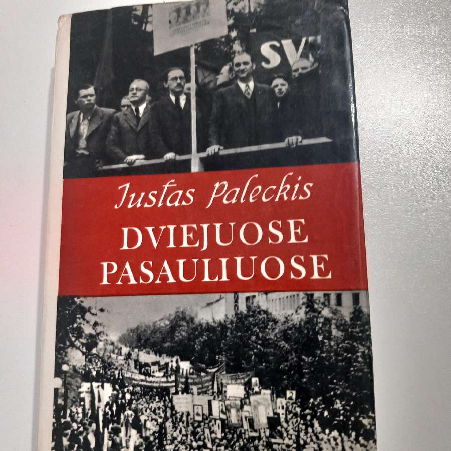 Justas Paleckis Dviejuose pasauliuose.