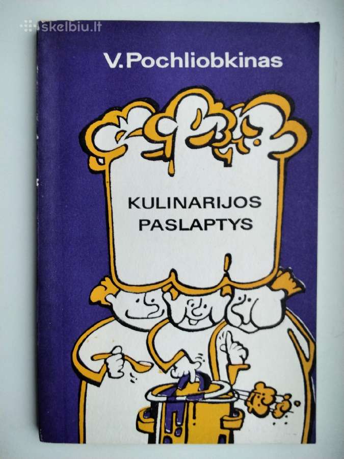 V. Pochliobkinas. Kulinarijos paslaptys