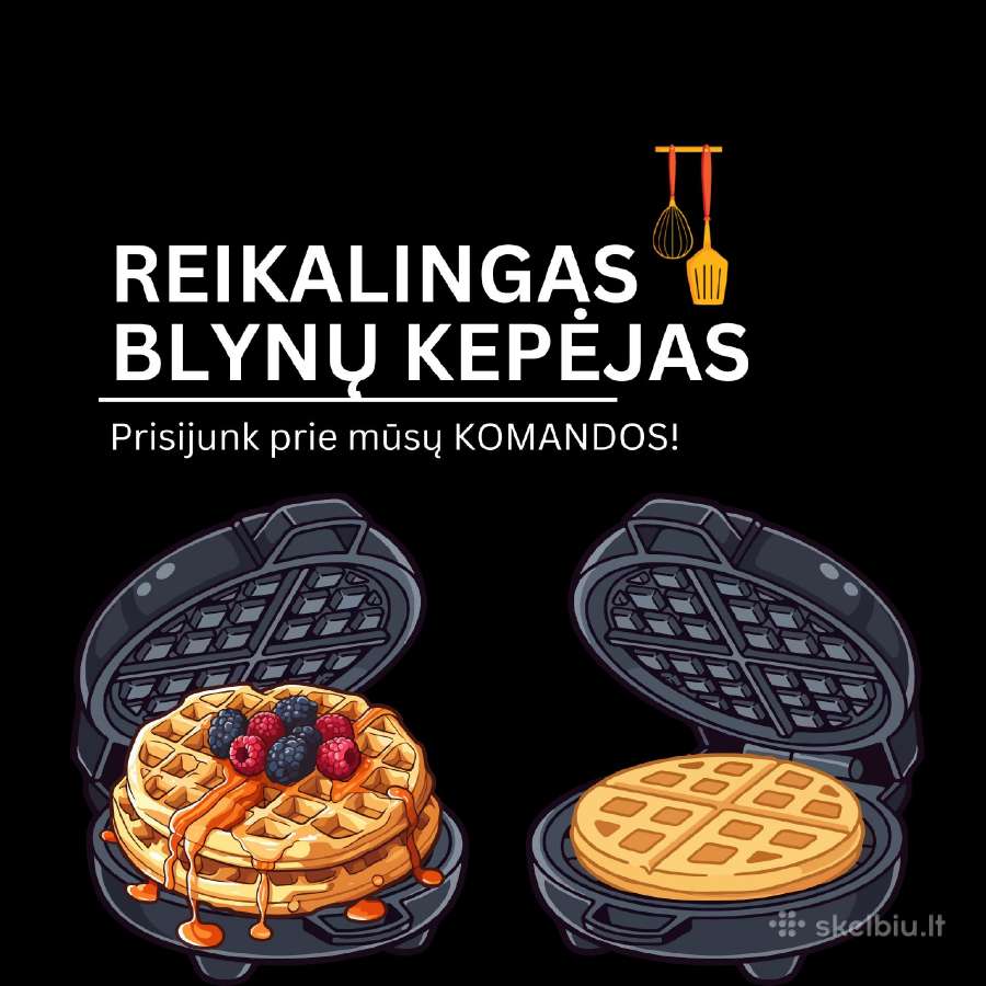 Ieškomas blynų kepėjas (-a)