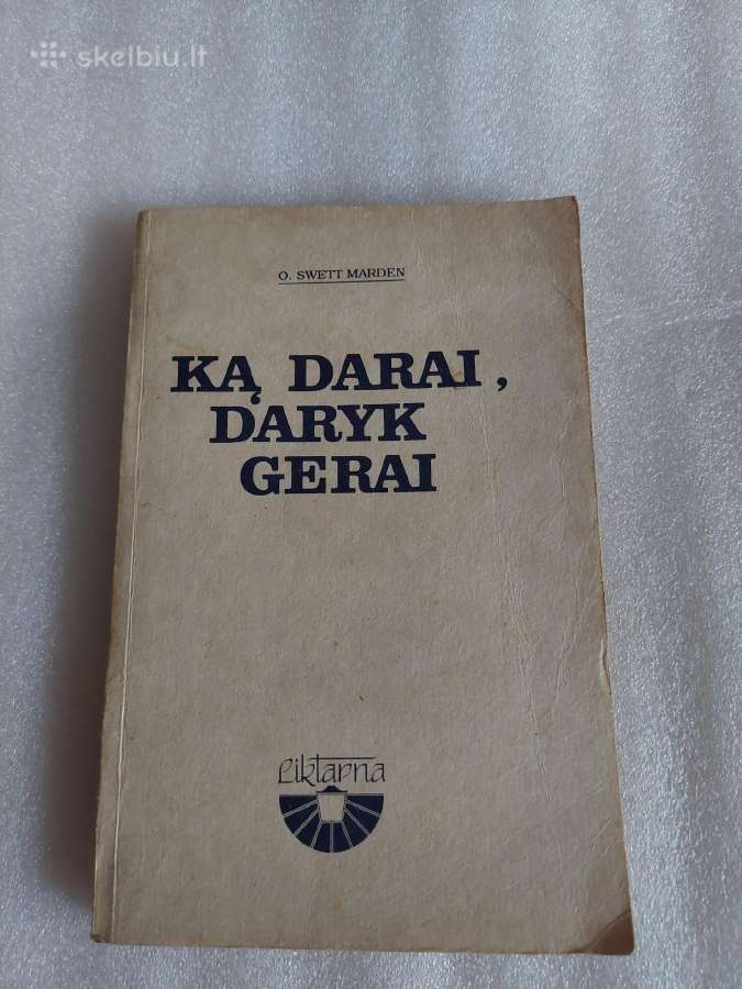 Ką darai, daryk gerai