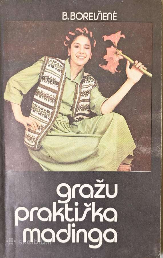 B.boreišienė, Gražu Praktiška Madinga