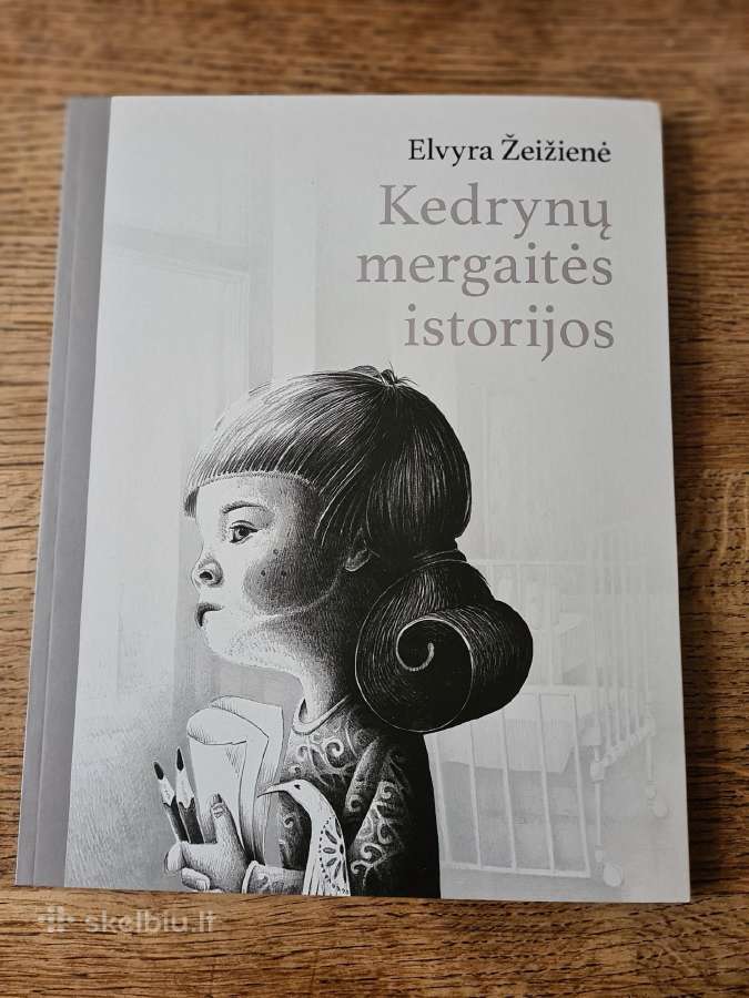Kedrynų mergaitės istorijos (Elvyra Žeižienė)