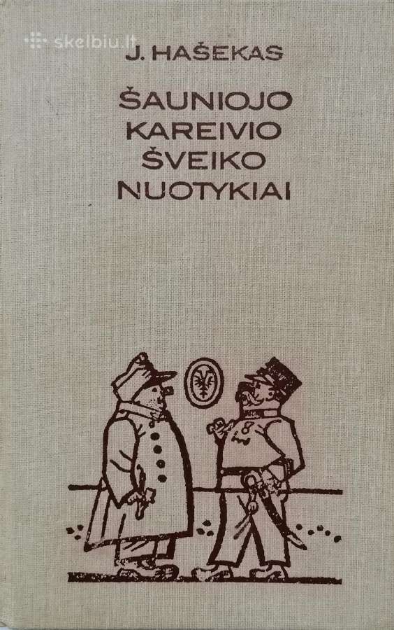 J. Hašekas "Šauniojo kareivio Šveiko nuotykiai"