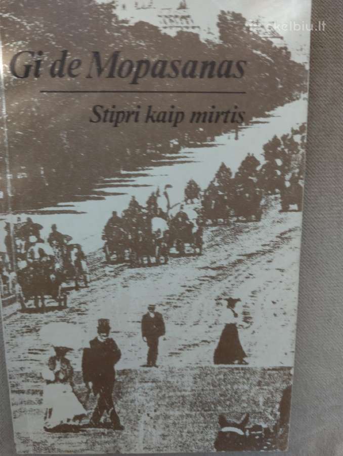 Guy de Maupassant-stipri kaip mirtis