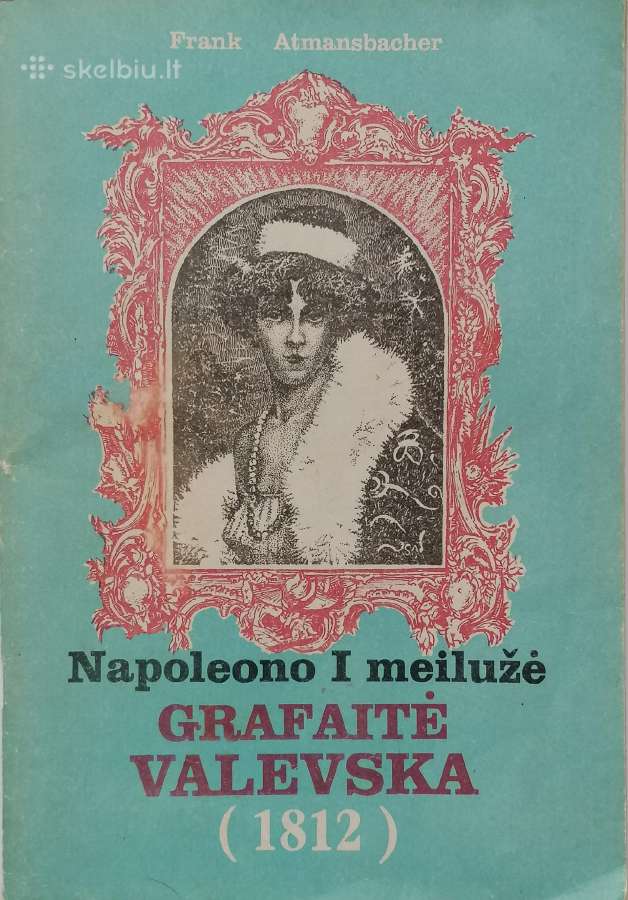 F.atmansbacher ''Napoleono I meilužė''