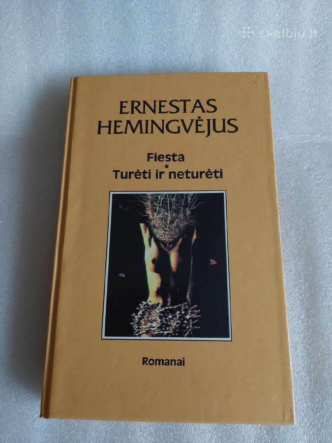Fiesta * Turėti ir neturėti