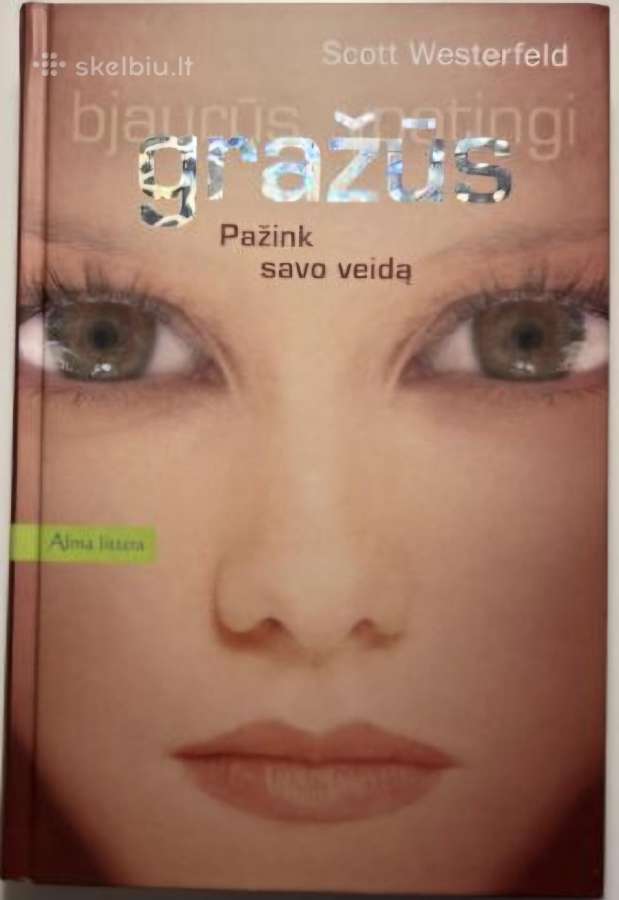 Gražūs (Pažink savo veidą).scott Westerfeld