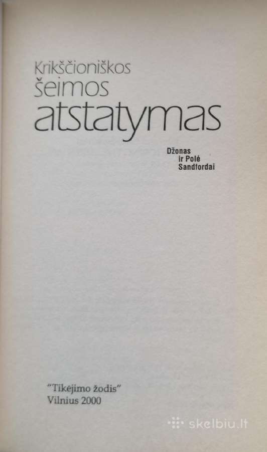 D.p. Sandford "Krikščioniškos šeimos atstatymas'' - nuotraukos Nr. 2