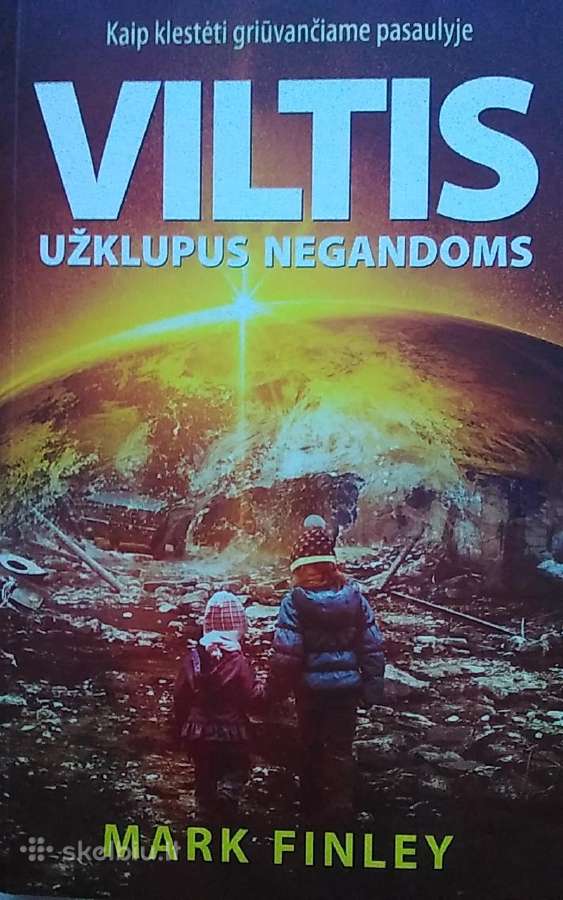 Viltis užklupus negandoms