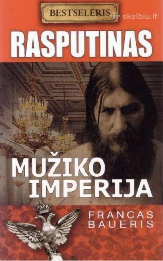 Rasputinas. Mužiko imperija.francas Baueris.