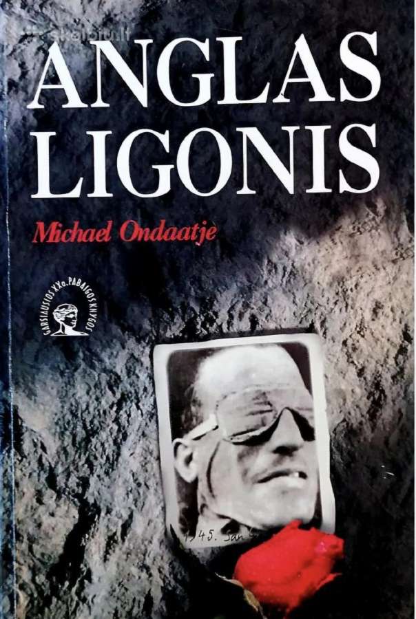 Anglas ligonis - Michael Ondaatje,