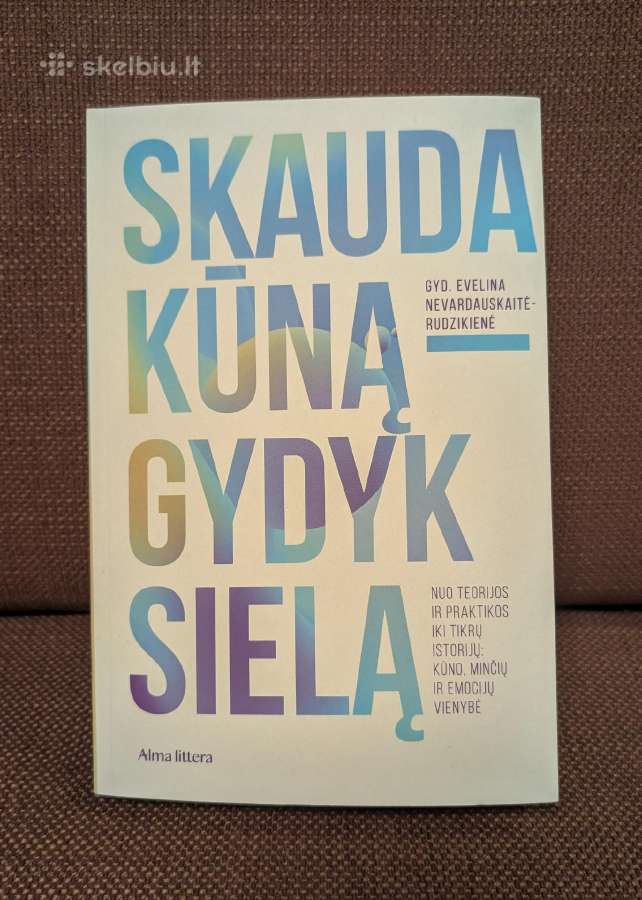 Knyga "Skauda kūną – gydyk sielą"