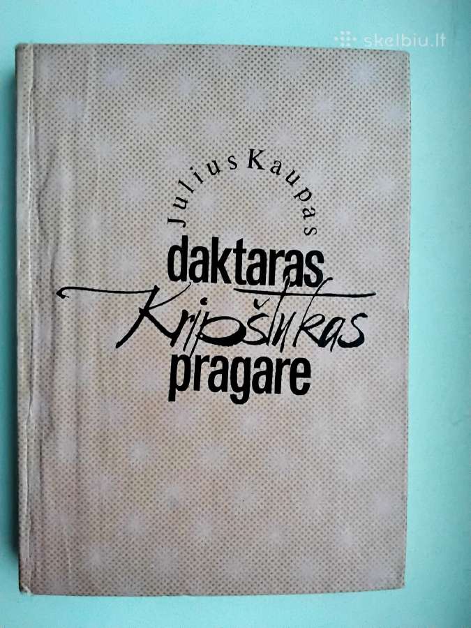 J. Kaupas. Daktaras Kripštukas pragare