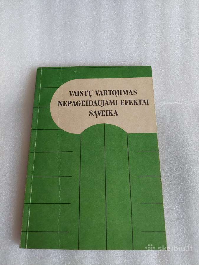 Vaistų vartojimas. Nepageidaujami efektai. Sąveika