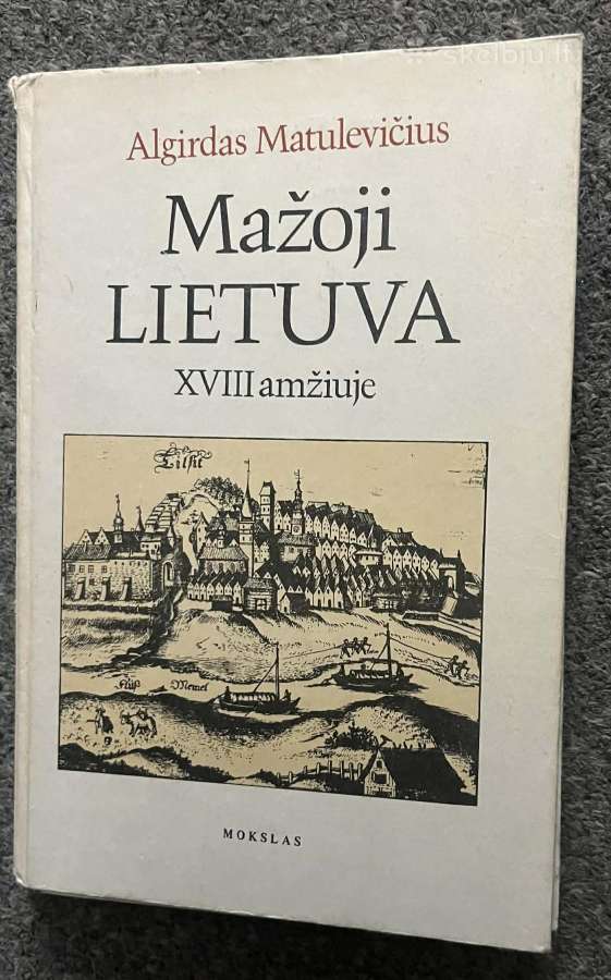 Mažoji Lietuva XVIII amžiuje.algirdas Matulevičius