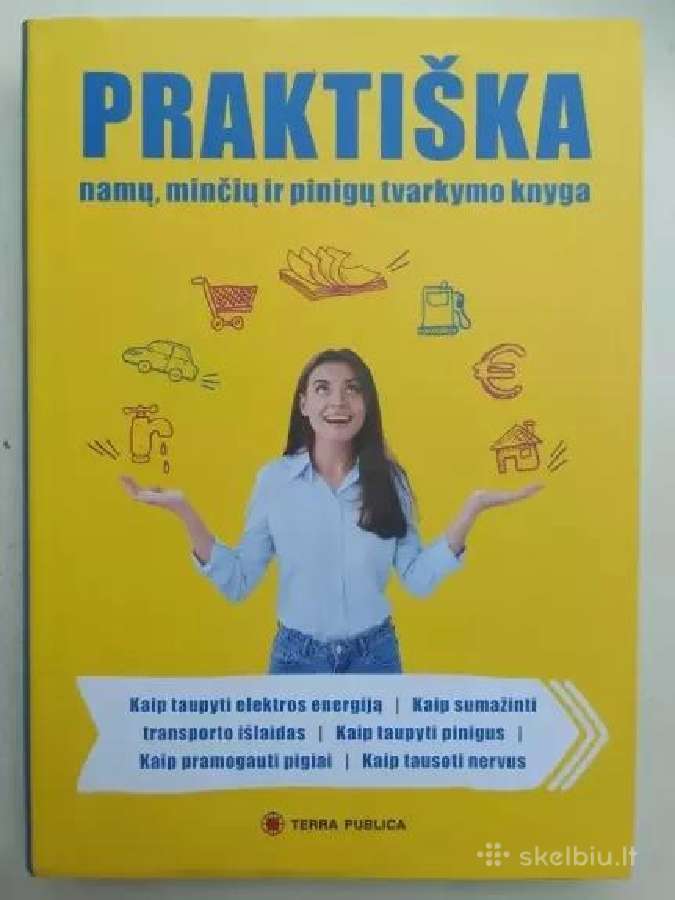 Praktiška: namų, minčių ir pinigų tvarkymo knyga