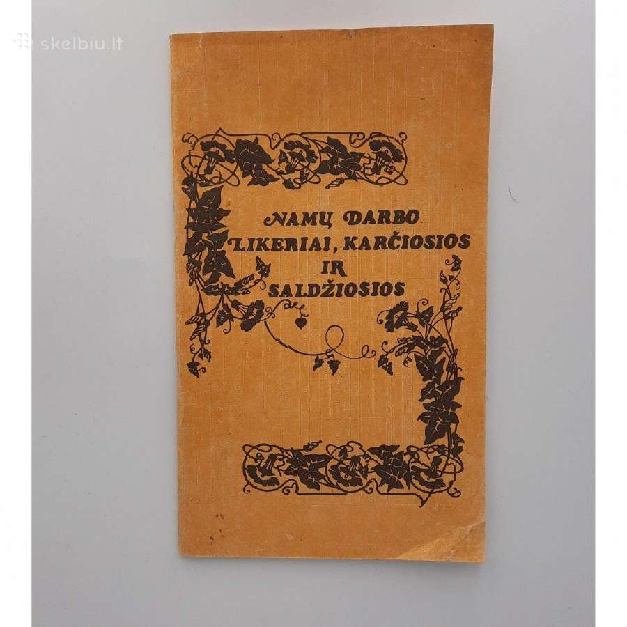 Namų darbo likeriai , karčiosios ir saldžiosios
