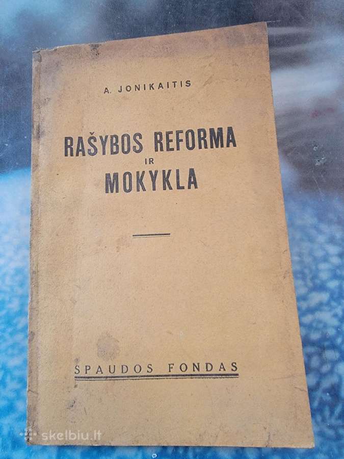 1934 m.a.jonikaičio "Rašybos reforma ir mokykla"