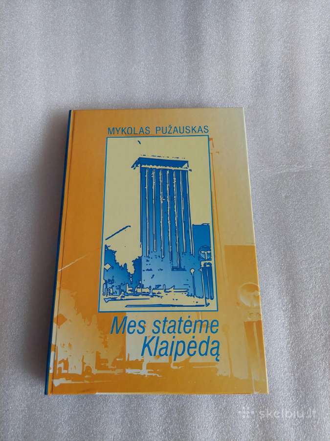 Mes statėme Klaipėdą