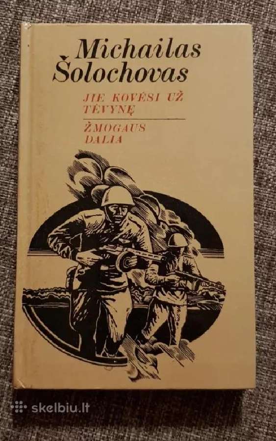 Jie kovėsi už Tėvynę. Žmogaus dalia
