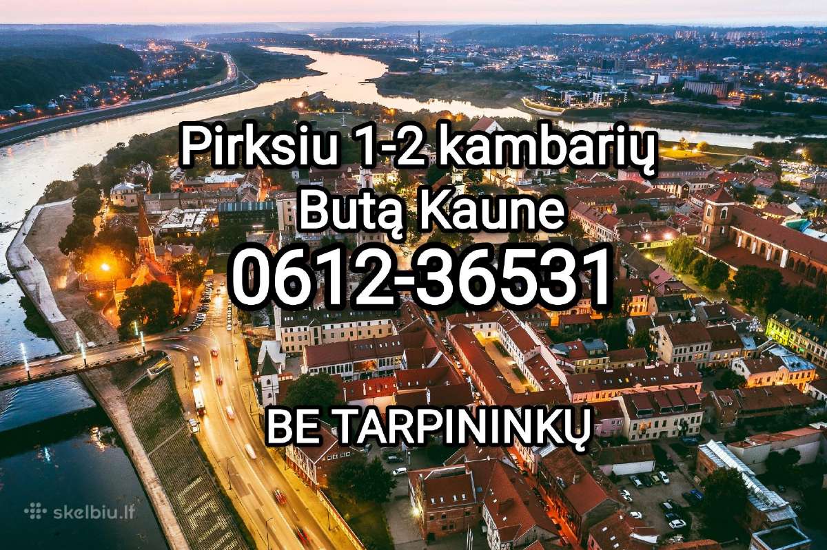 Pirksiu 1-2 kambarių butą Kaune, kaina