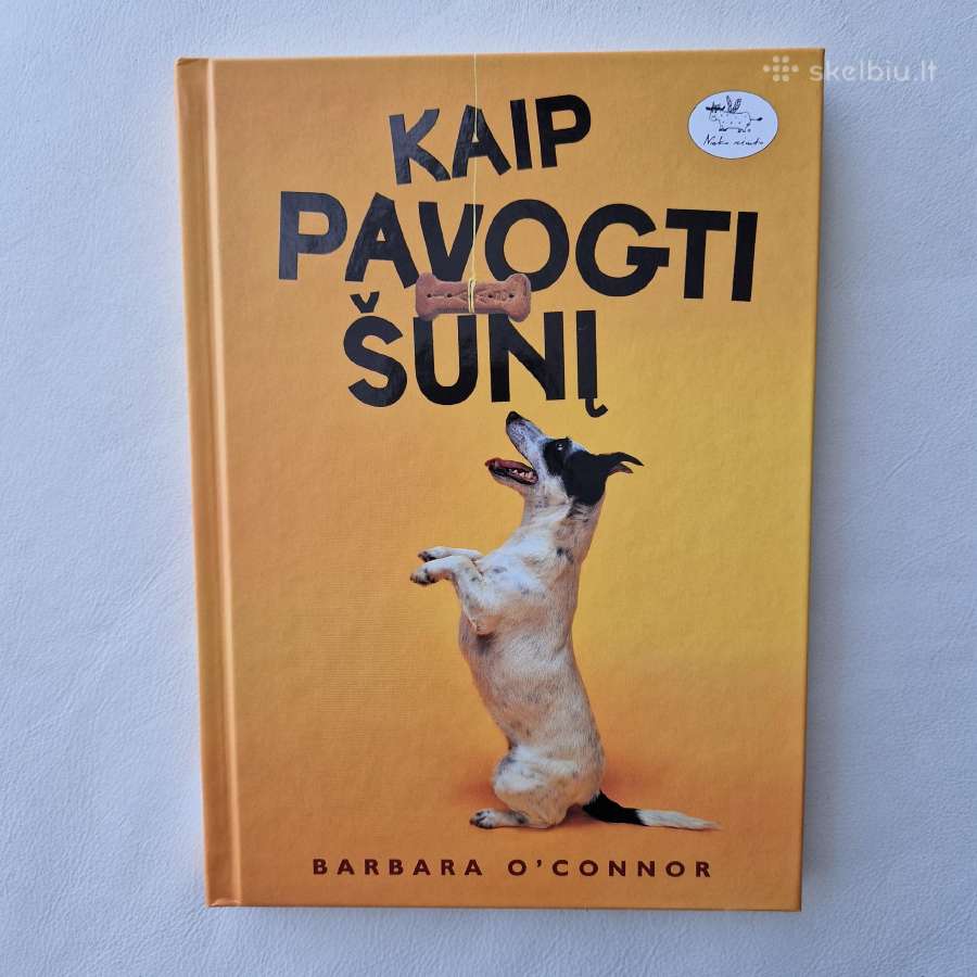 Nauja knyga "Kaip pavogti šunį" Barbara O'connor