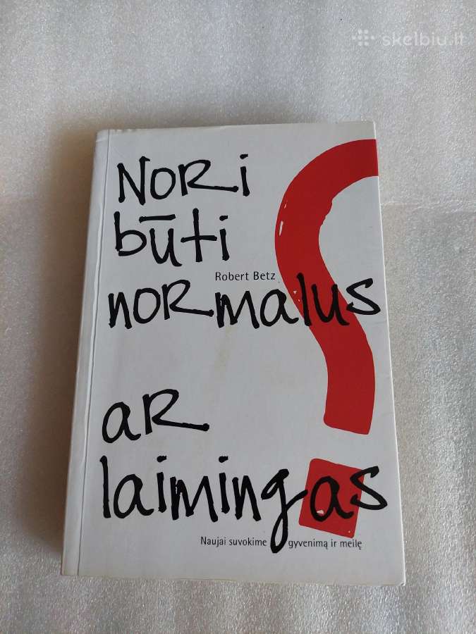 Nori būti normalus ar laimingas