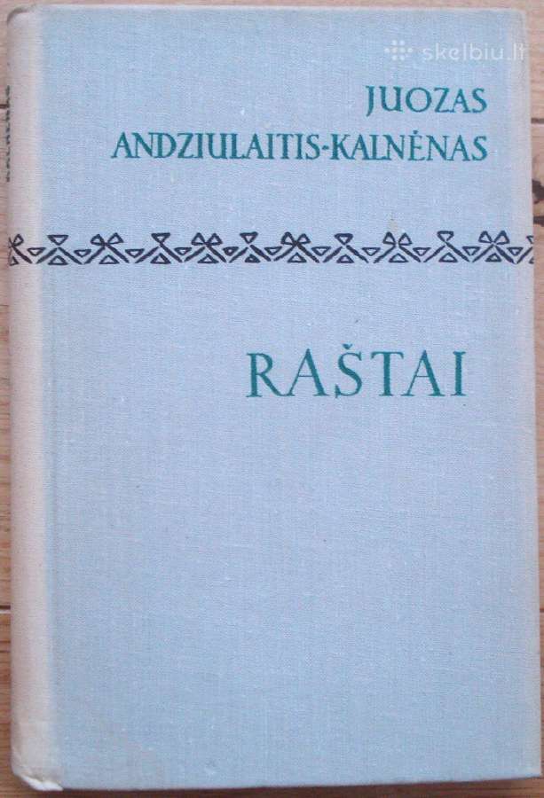 Juozas Andziulaitis-kalnėnas " Raštai "