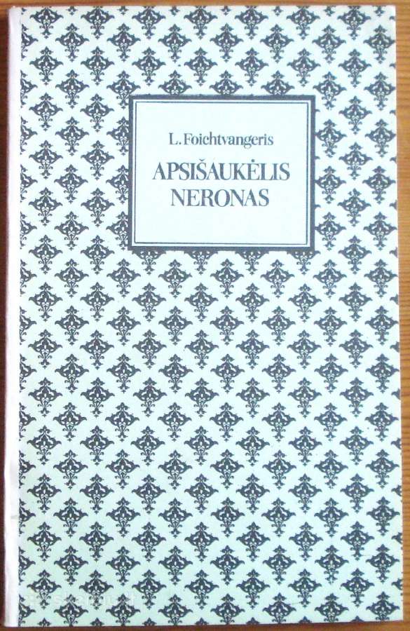 L. Foichtvangeris " Apsišaukėlis Neronas "