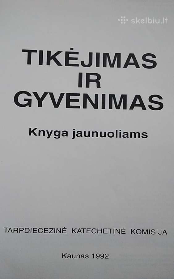Tikėjimas ir gyvenimas. Knyga jaunuoliams - nuotraukos Nr. 2