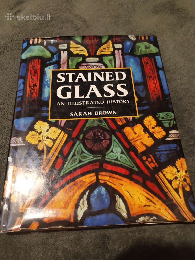 Parduodama knyga „Stained Glass: An Illustrated."