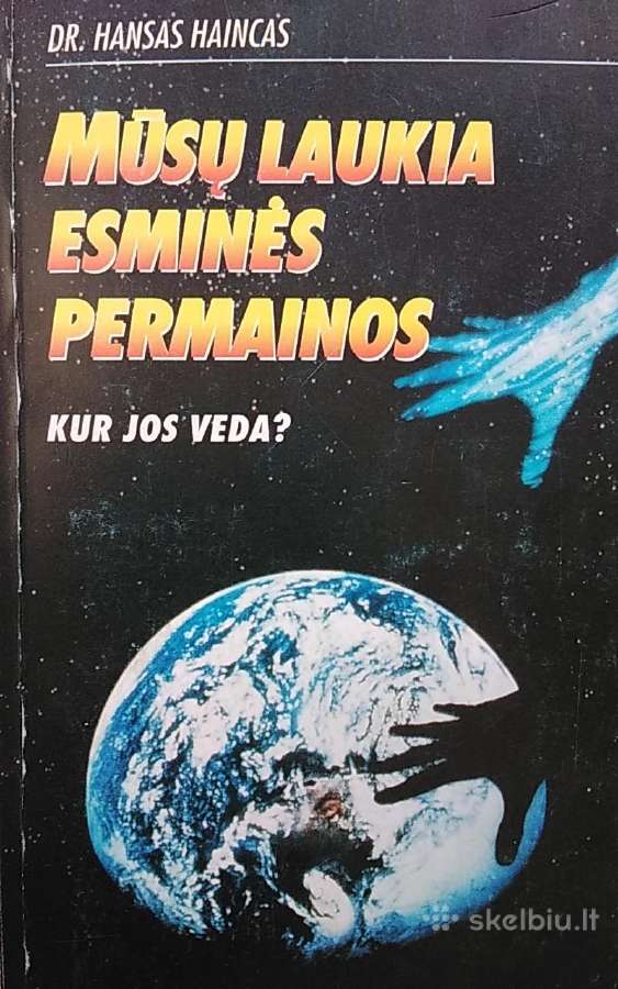 Mūsų laukia esminės permainos.kur jos veda?