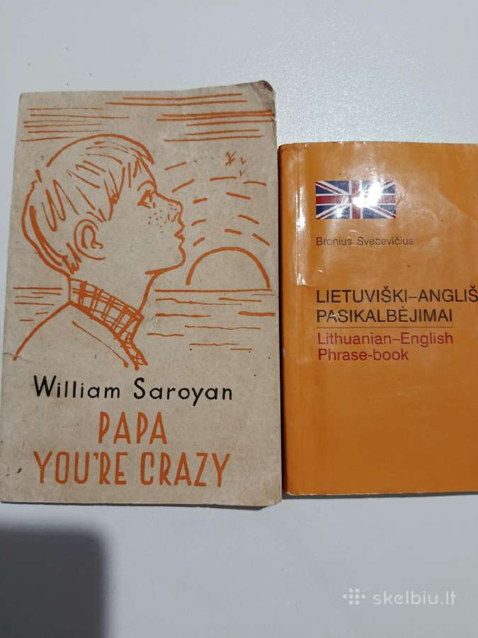 William Saroyan. Papa you're crezy