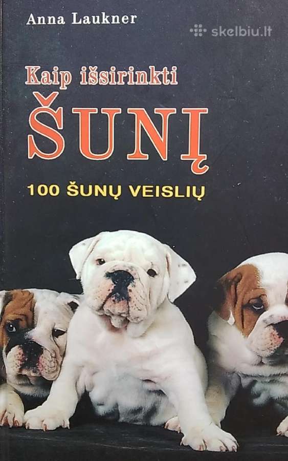 Kaip Išsirinkti Šunį: 100 Šunų Veislių