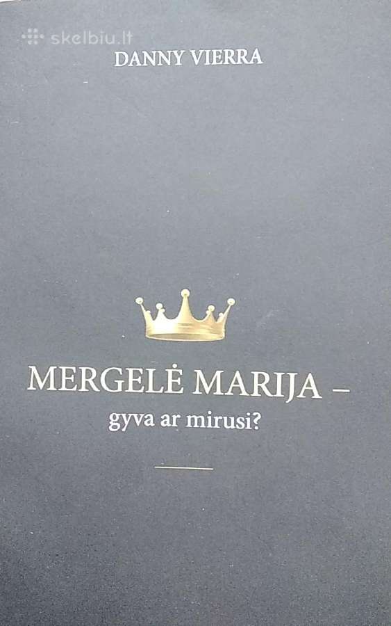 Mergelė Marija – gyva ar mirusi?