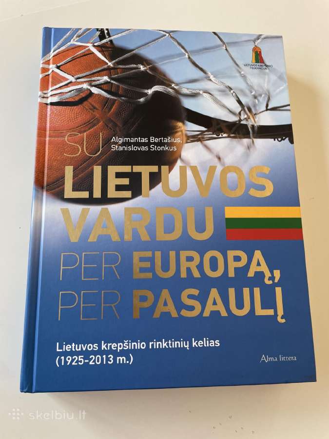 Su Lietuvos vardu per Europą,per pasaulį 1925-2013