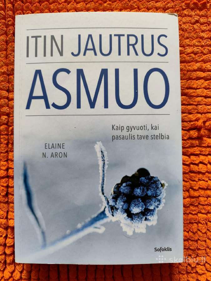 Elaine N. Aron „Itin jautrus asmuo“