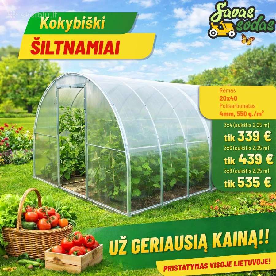 Kokybiški šiltnamiai gera kaina!