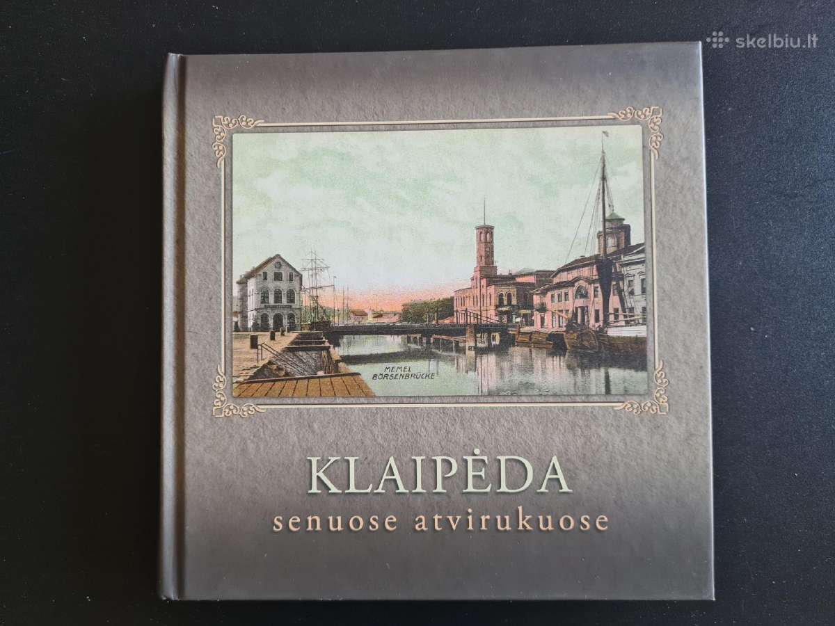 Klaipėda senuose atvirukuose. Kęstutis Demereckas