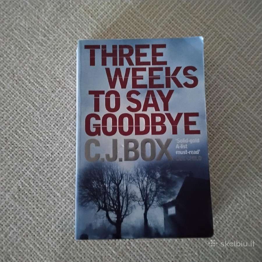 Three Weeks to Say Goodbye C. J Box